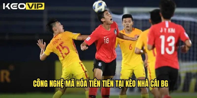 Chính Sách Bảo Mật kèo nhà cái bg - Bảo Vệ Tuyệt Đối Thông Tin Cược 2 Công nghệ mã hóa tiên tiến tại kèo nhà cái bg